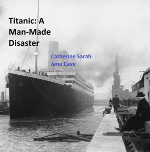 Cover of the book Titanic: A Man-Made Disaster by Steve Orlandella