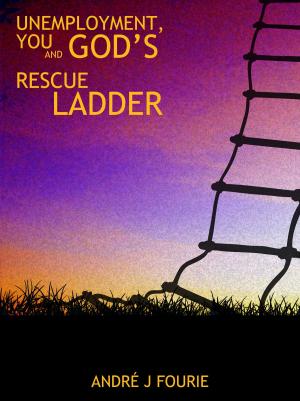 Cover of the book Unemployment, You and God's Rescue Ladder by Gina DeLapa
