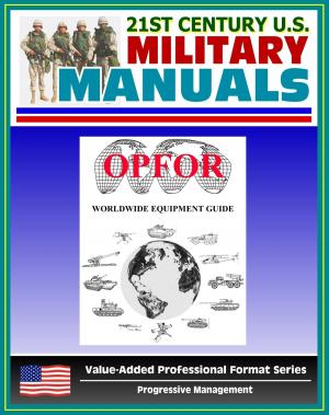 Book cover of U.S. Army OPFOR Worldwide Equipment Guide, World Weapons Guide, Encyclopedia of Arms and Weapons: Vehicles, Recon, Infantry, Rifles, Rocket Launchers, Aircraft, Antitank Guns, Tanks, Assault Vehicles