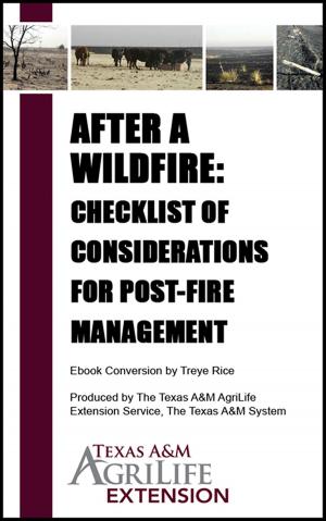 Cover of the book After a Wildfire: Checklist of Considerations for Post-Fire Management by Texas A&M AgriLife Extension Service
