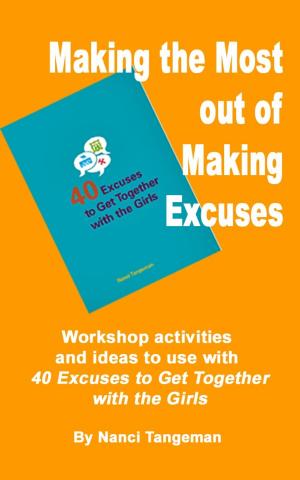 Cover of the book Making the Most out of Making Excuses by Rae Roth
