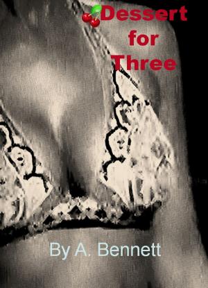Cover of the book Dessert for Three by A. Bennett