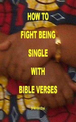 Book cover of How to Fight Being Single with Bible Verses