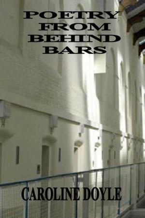Cover of the book Poetry From Behind Bars by Caroline Doyle