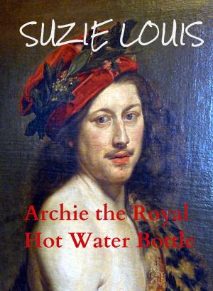 Cover of the book Archie the Royal Hot Water Bottle by Lorelie Brown