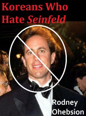 Cover of the book Koreans Who Hate Seinfeld by D. K. Graham
