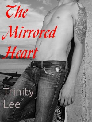 Cover of the book The Mirrored Heart by Trinity Lee