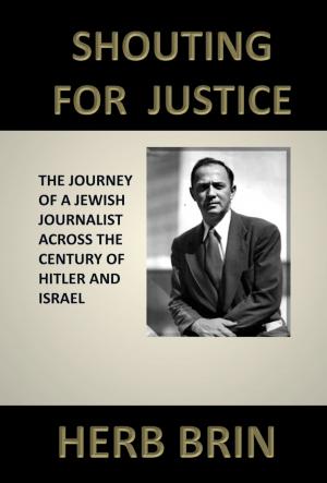 Book cover of Shouting for Justice: The Journey of a Jewish Journalist