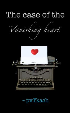 Cover of the book The case of the Vanishing heart by Ruby Blaylock