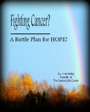 Cover of the book Fighting Cancer? A Battle Plan for Hope! by Leslie Philips