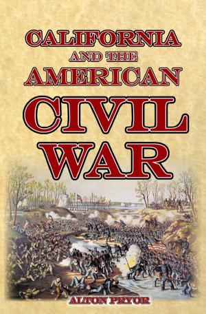 Cover of the book California and the American Civil War by Alton Pryor