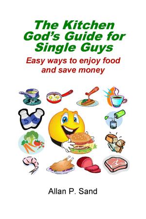 Book cover of The Kitchen God’s Guide for Single Guys: Easy Ways to Enjoy Food and Save Money