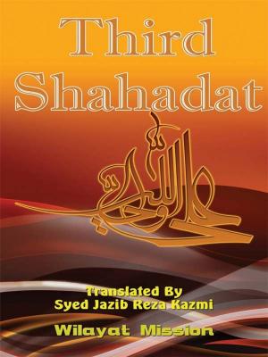 Cover of the book Third Shahadat by Muhammad Zakariya Iqbal