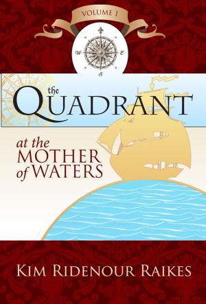 Cover of the book The Quadrant: At the Mother of Waters by Van Holt