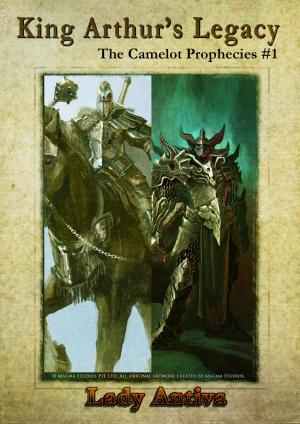 Cover of the book King Arthur's Legacy: The Camelot Prophecies #1 by Mark Sheldon