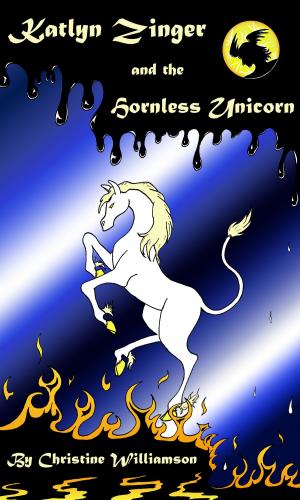 Cover of the book Katlyn Zinger and the Hornless Unicorn by Eze King Eke