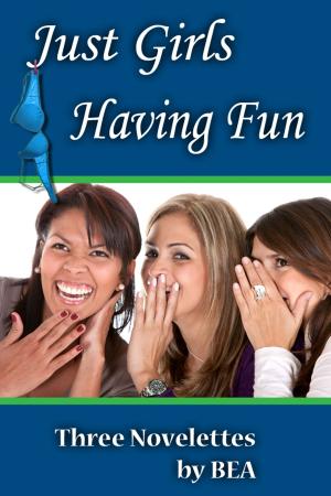 Cover of the book Just Girls Having Fun by Sandy Anton