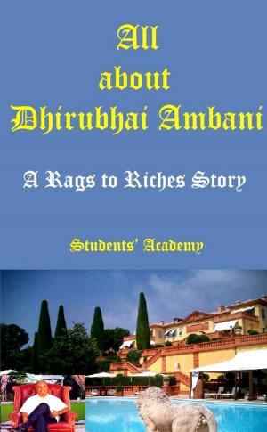 Book cover of All about Dhirubhai Ambani-A Rags to Riches Story