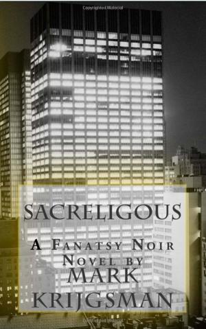 Cover of the book Sacreligous: a fantasy noir novel. by David Shanahan