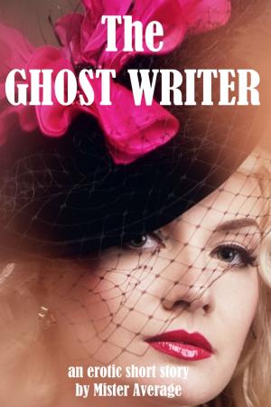Cover of the book The Ghost Writer by Mister Average