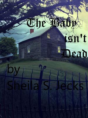 Cover of the book The Baby Isn't Dead by Wendy Meadows