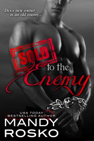 Cover of the book Sold To The Enemy by Mandy Rosko