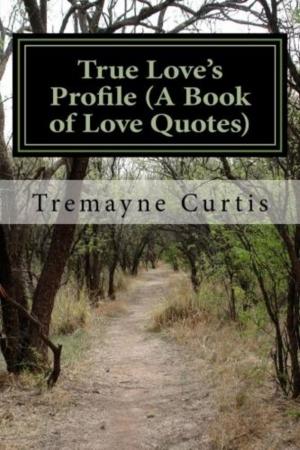 Book cover of True Love's Profile (A Book of Love Quotes)