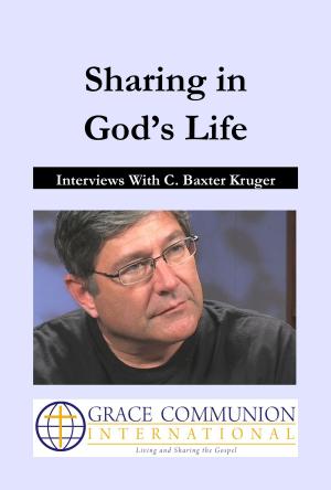 Book cover of Sharing in God’s Life: Interviews With C. Baxter Kruger