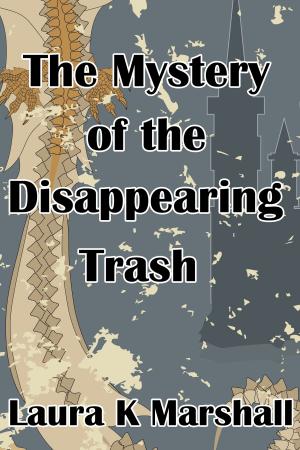 Cover of the book The Mystery of the Disappearing Trash by Laura K Marshall