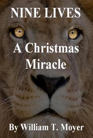 Cover of the book A Christmas Miracle by William T. Moyer