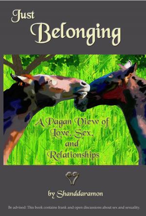 Book cover of Just Belonging: A Pagan View of Love, Sex, and Relationships