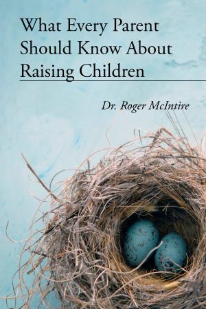 Cover of What Every Parent Should Know About Raising Children