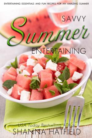 Cover of the book Savvy Summer Entertaining by Shanna Hatfield