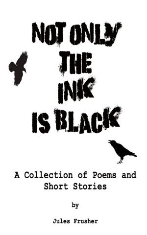 Cover of the book Not Only the Ink is Black by Naima Haviland