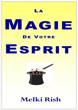 Cover of La Magie De Votre Esprit: Comment Utiliser Votre Esprit Efficacement