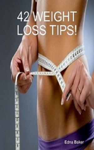Cover of the book 42 Weight Loss Tips by Susan Hopgood
