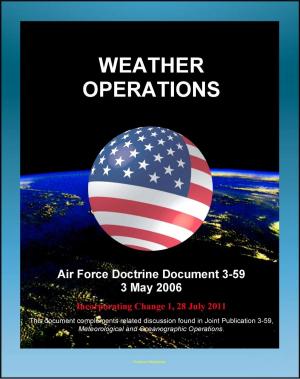 bigCover of the book Air Force Doctrine Document 3-59: Weather Operations - Principles, Air Force Combat Climatology Center (AFCCC), Space Weather Branch, History of Desert Storm and Operation Eagle Claw by 