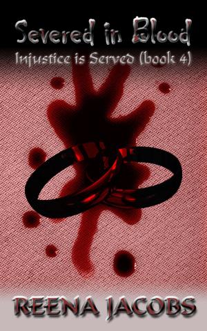 Cover of the book Severed in Blood [Injustice is Served Book 4] by Susan Egner