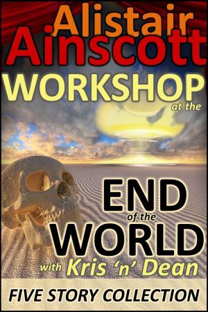 Book cover of Five Tales from the Workshop at the End of the World with Kris 'n' Dean
