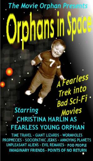 Book cover of Orphans in Space: A Fearless Trek into Bad Sci-Fi Movies