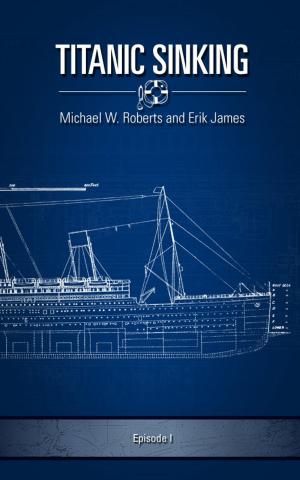 Cover of the book Titanic Sinking: Episode 1 by Stephen Ashurst