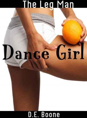 bigCover of the book The Leg Man: Dance Girl (Erotic Romance) by 