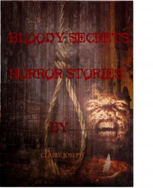 Cover of the book Bloody Secrets by Evans Light, Edward Lorn, Jason Parent, Adam Light, Gregor Xane