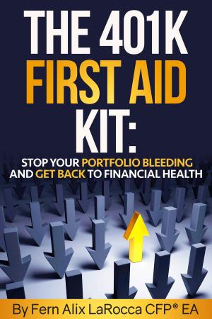 Book cover of The 401K First Aid Kit: Stop Your Portfolio Bleeding and Get Back to Financial Health