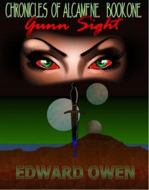 Cover of the book Chronicles of Alcamene Book One: Gunn Sight by Amanda Nowak