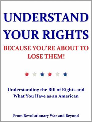 bigCover of the book Understand Your Rights Because You're About to Lose Them! by 