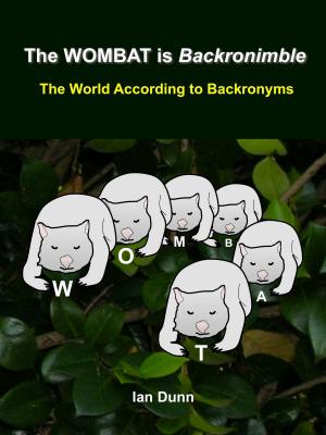 Book cover of The WOMBAT is Backronimble: The World According to Backronyms