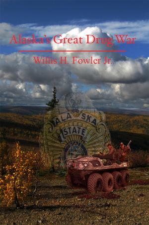 Cover of the book Alaska's Great Drug War by Mark Byrne