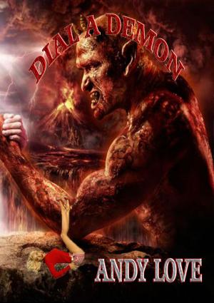 Cover of the book Dial A Demon by Evans Light, Edward Lorn, Jason Parent, Adam Light, Gregor Xane