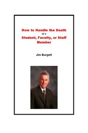 Cover of the book How to Handle the Death of a Student, Faculty, or Staff Member by Jim Burgett, Brian Schwartz